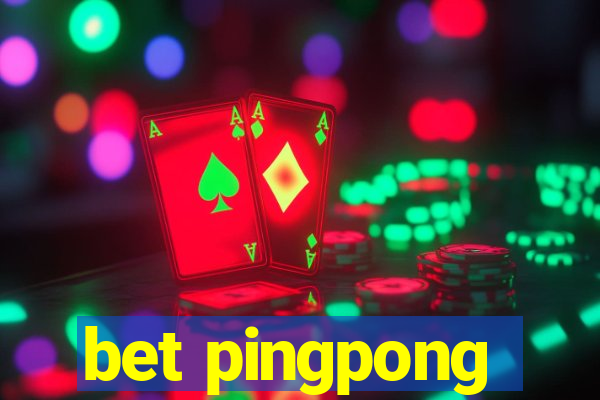 bet pingpong